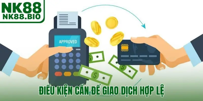 Điều kiện cần để giao dịch hợp lệ