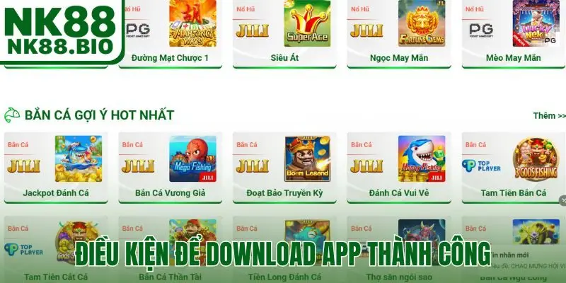 Điều kiện để download app thành công