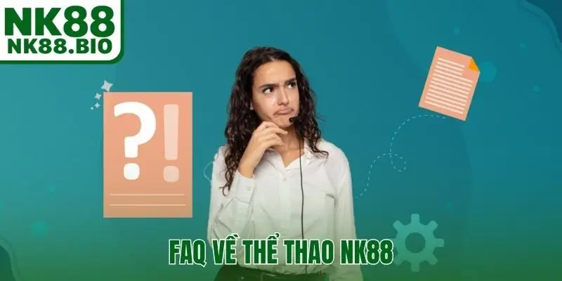 FAQ về thể thao NK88