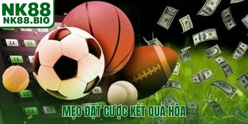 mẹo đặt cược kết quả hòa